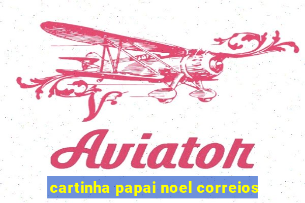 cartinha papai noel correios